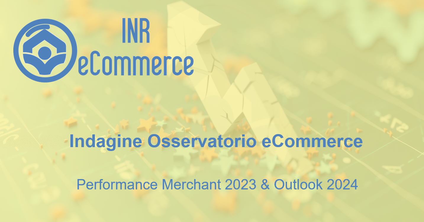 Indagine Osservatorio e-Commerce: Performance Merchant 2023 & Outlook 2024